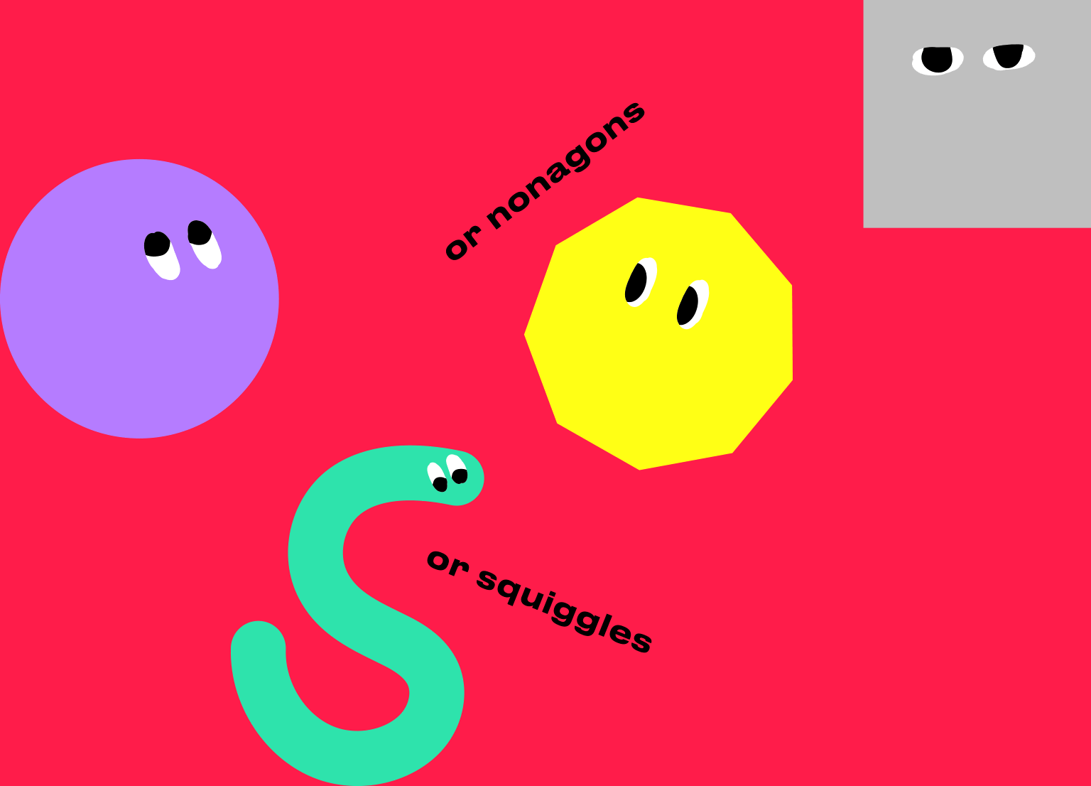 or nonagons, or squiggles